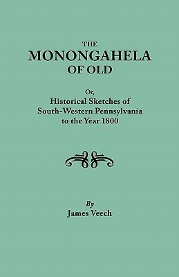 The Monongahela of old, or, historical sketches of south-western Pennsylvania to the year 1800  cover image cdn