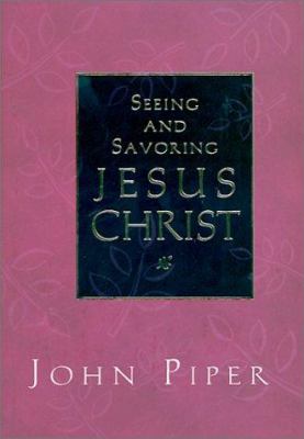 Seeing and savoring Jesus Christ  cover image cdn