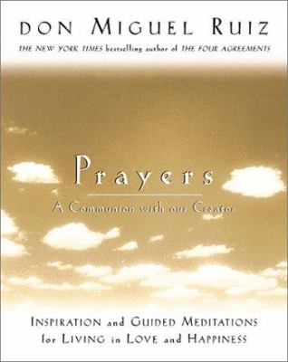 Prayers : a communion with our creator : inspiration and guided meditations for living in love and happiness  cover image cdn