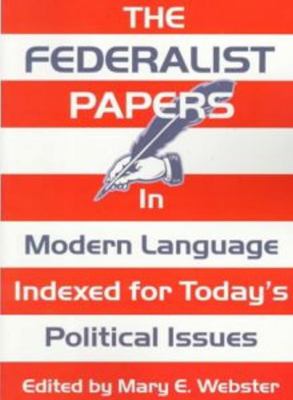 The Federalist papers : in modern language indexed for today's political issues  cover image cdn