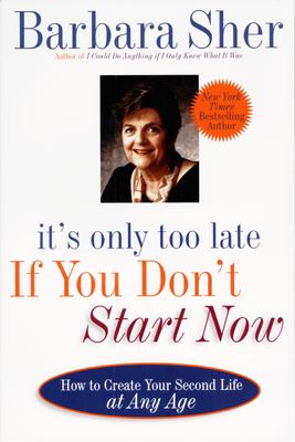 It's only too late if you don't start now : how to create your second life at any age  cover image cdn
