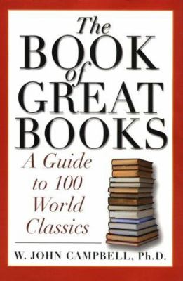 The book of great books : a guide to 100 world classics / W. John Campbell cover image cdn