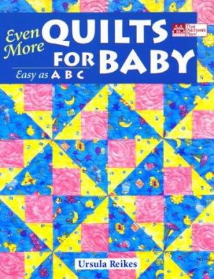 Even more quilts for baby : easy as ABC  cover image cdn