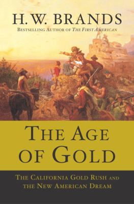 The age of gold : the California Gold Rush and the birth of modern America  cover image cdn