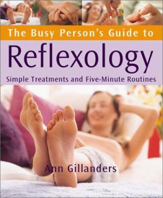 The busy person's guide to reflexology : simple routines for home, work, & travel  cover image cdn