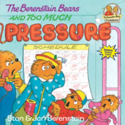 The Berenstain bears and too much pressure  cover image cdn