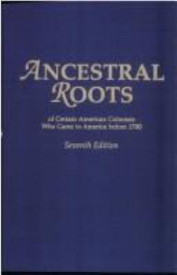 Ancestral roots of certain American colonists who came to America before 1700 : the lineage of Alfred the Great, Charlemagne, Malcolm of Scotland, Robert the Strong, and some of their descendants  cover image cdn