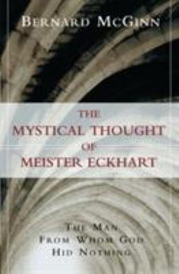 The mystical thought of Meister Eckhart : the man from whom God hid nothing  cover image cdn
