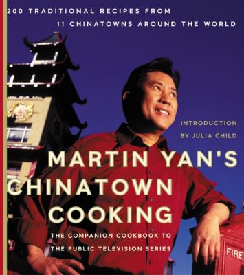 Martin Yan's Chinatown cooking : 200 traditional recipes from 11 chinatowns around the world  cover image cdn
