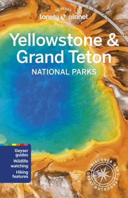 Lonely Planet. Yellowstone & Grand Teton National Parks cover image cdn