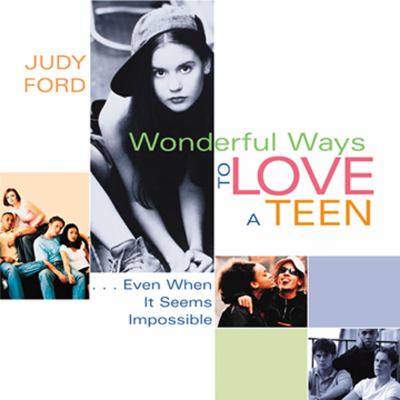 Wonderful ways to love a teen : --even when it seems impossible  cover image cdn