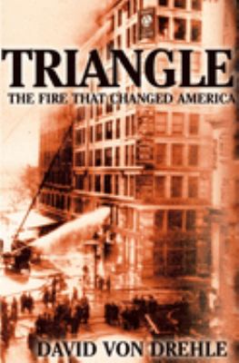 Triangle : the fire that changed America  cover image cdn