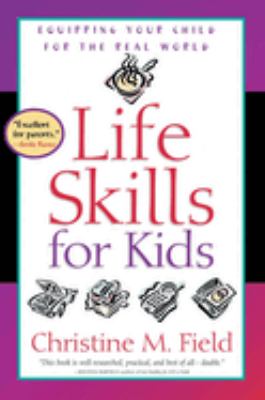 Life skills for kids : equipping your child for the real world  cover image cdn
