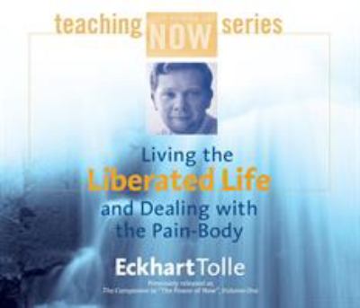 Living the liberated life and dealing with the pain-body cover image