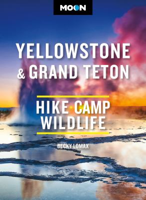 Moon handbooks. Yellowstone & Grand Teton cover image cdn