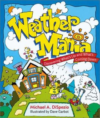 Weather mania : discovering what's up and what's coming down  cover image cdn