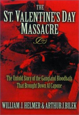 The St. Valentine's Day massacre : the untold story of the gangland bloodbath that brought down Al Capone  cover image cdn