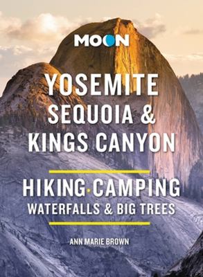 Moon handbooks. Yosemite, Sequoia & Kings Canyon cover image cdn