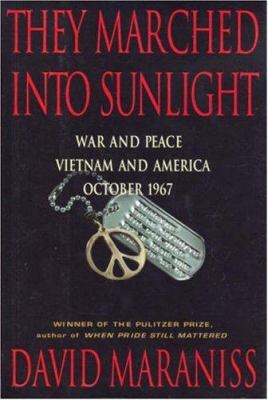 They marched into sunlight : war and peace in Vietnam and America, October 1967  cover image cdn