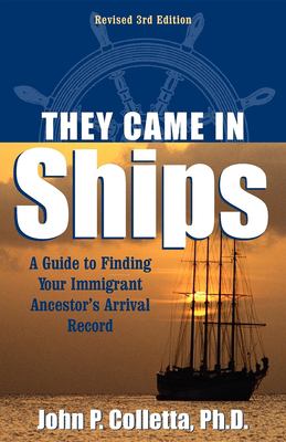 They came in ships : a guide to finding your immigrant ancestor's arrival record  cover image cdn