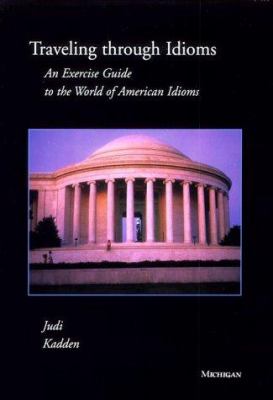 Traveling through idioms : an exercise guide to the world of American idioms  cover image cdn