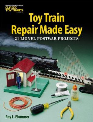 Toy train repair made easy : 21 Lionel postwar projects  cover image cdn