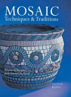 Mosaic techniques & traditions : projects & designs from around the world  cover image cdn