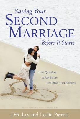 Saving your second marriage before it starts : nine questions to ask before (and after) you remarry  cover image cdn