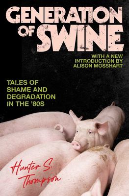 Generation of swine : tales of shame and degradation in the '80s  cover image cdn