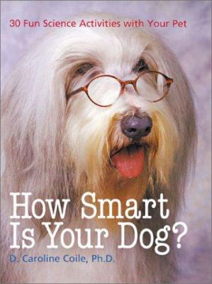 How smart is your dog? : 30 fun science activities with your pet cover image