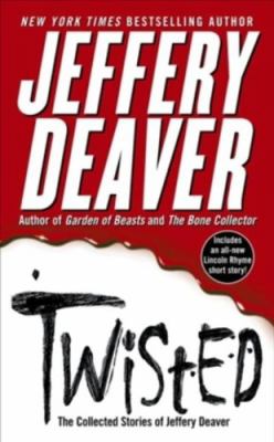 Twisted : the collected stories of Jeffery Deaver  cover image cdn