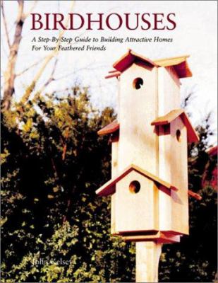 Birdhouses : a step-by-step guide to building attractive homes for your feathered friends  cover image cdn