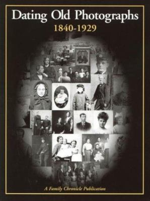 Dating old photographs, 1840-1929 cover image cdn