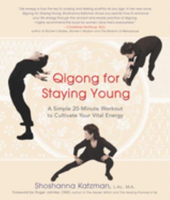Qigong for staying young : a simple 20-minute workout to cultivate your vital energy  cover image cdn