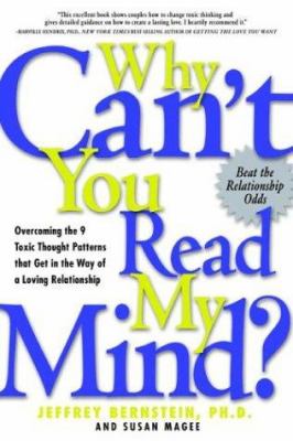 Why can't you read my mind? : overcoming the 9 toxic thought patterns that get in the way of a loving relationship  cover image cdn