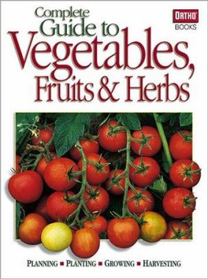 Complete guide to vegetables, fruits & herbs cover image