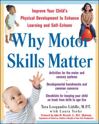Why motor skills matter : improve your child's physical development to enhance learning and self-esteem  cover image cdn