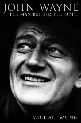 John Wayne : the man behind the myth  cover image cdn