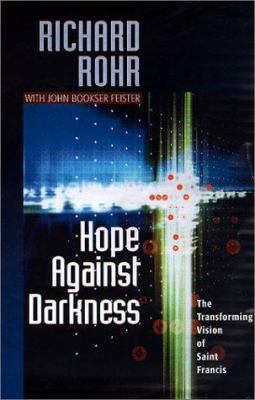 Hope against darkness : the transforming vision of Saint Francis in an age of anxiety  cover image cdn