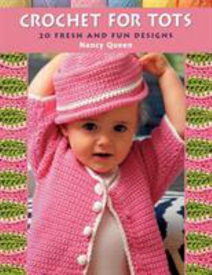 Crochet for tots : 20 fresh and fun designs  cover image cdn