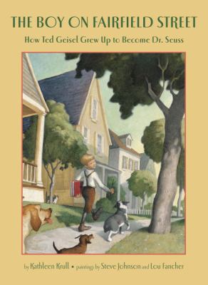 The boy on Fairfield Street : how Ted Geisel grew up to become Dr. Seuss  cover image cdn