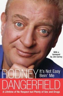 It's not easy bein' me : a lifetime of no respect but plenty of sex and drugs  cover image cdn