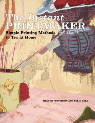 The instant printmaker : printing methods to try at home and in the studio  cover image cdn