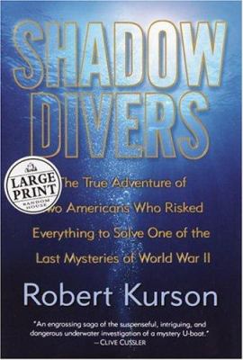 Shadow divers the true adventures of two Americans who risked everything to solve one of the last mysteries of World War II  cover image cdn