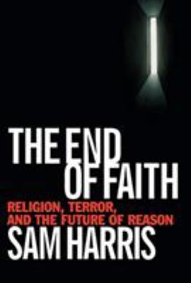The end of faith : religion, terror, and the future of reason  cover image cdn
