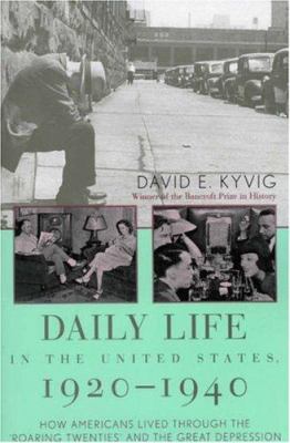 Daily life in the United States, 1920-1940 : how Americans lived through the "Roaring Twenties" and the Great Depression  cover image cdn