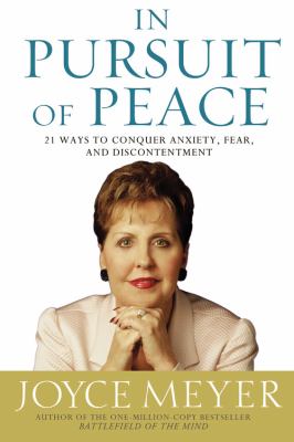 In pursuit of peace : 21 ways to conquer anxiety, fear, and discontentment  cover image cdn