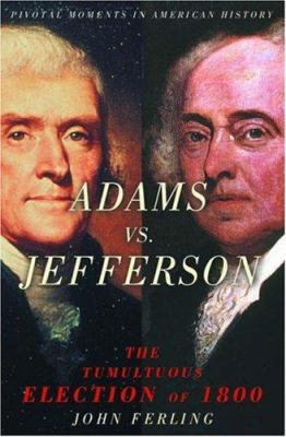 Adams vs. Jefferson : the tumultuous election of 1800  cover image cdn
