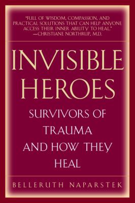 Invisible heroes : survivors of trauma and how they heal  cover image cdn