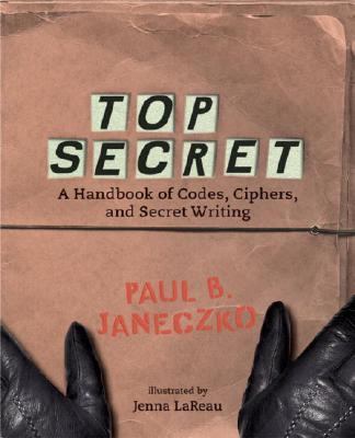 Top secret : a handbook of codes, ciphers, and secret writing  cover image cdn